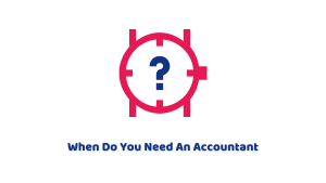 When Do You Need An Accountant