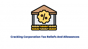 Cracking Corporation Tax Relief And Allowances
