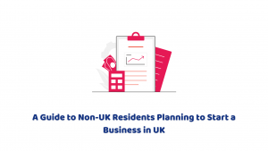 A Guide to Non-UK Residents Planning to Start a Business