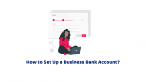 How to Set Up a Business Bank Account Online?