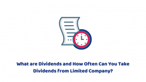 What are Dividends and How Often you Pay Limited Company Dividends?