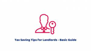 Tax Saving Tips for Landlords – Basic Guide