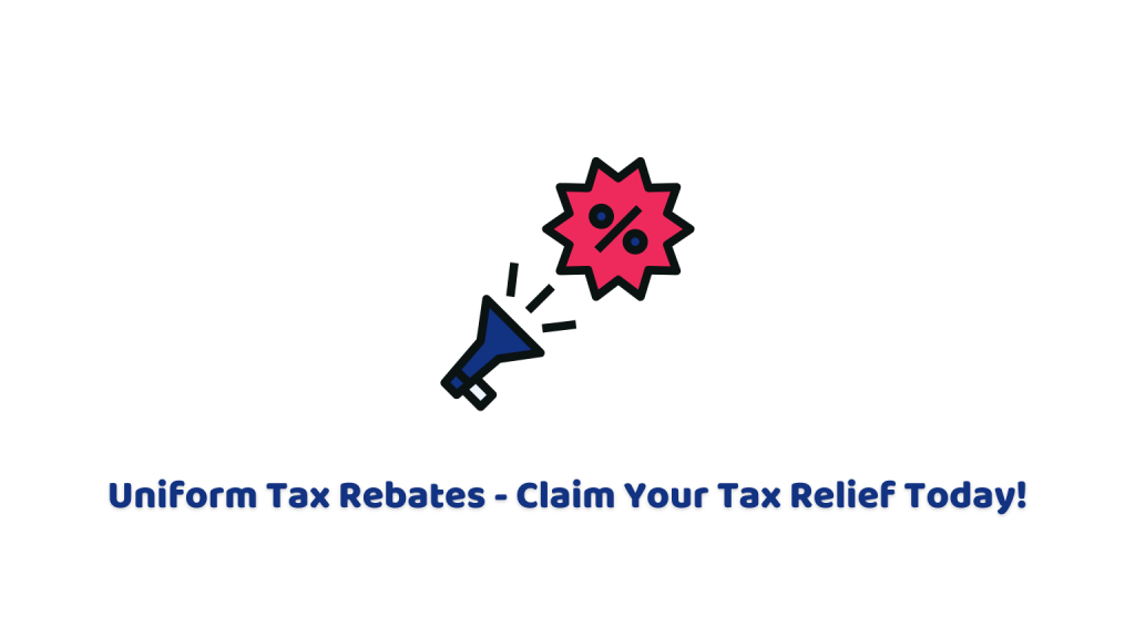 Uniform Tax Rebates Claim Your Tax Relief Today 