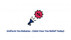 Uniform Tax Rebate – Claim Your Tax Relief Today!