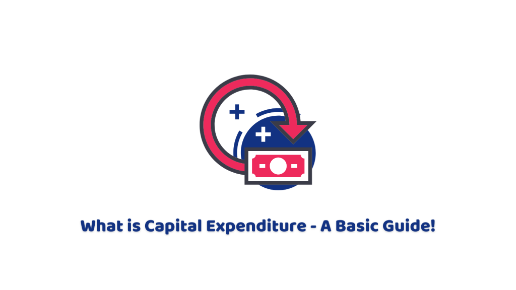 What Is Capital Expenditure