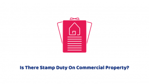 Is There Stamp Duty On Commercial Property?