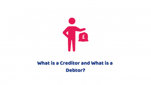 What is a Creditor and What is a Debtor?