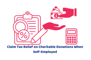 Claim Tax Relief on Charitable Donations When Self-Employed