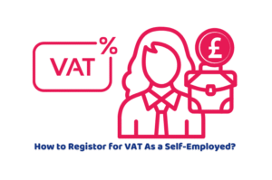 How to Registor for VAT As a Self-Employed?