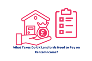 What Taxes Do UK Landlords Need to Pay on Rental Income?