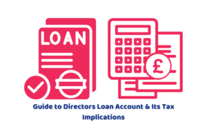 Guide to Directors Loan Account & Its Tax Implications