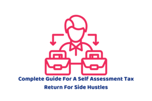 Complete Guide For A Self Assessment Tax Return For Side Hustles