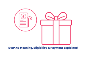DWP XB Meaning, Eligibility & Payment Explained