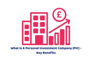 What Is A Personal Investment Company (PIC) | Key Benefits